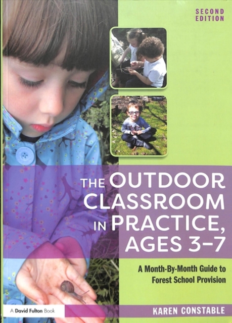 The Outdoor Classroom in Practice, Ages 3–7 : A Month-By-Month Guide to Forest School Provision, Paperback / softback Book