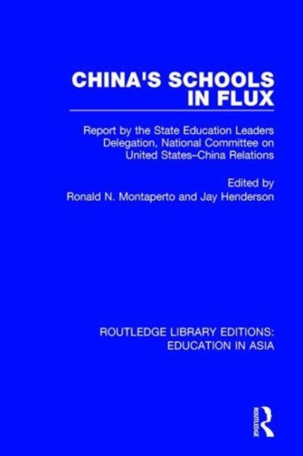 China's Schools in Flux : Report by the State Education Leaders Delegation, National Committee on United States-China Relations, Hardback Book