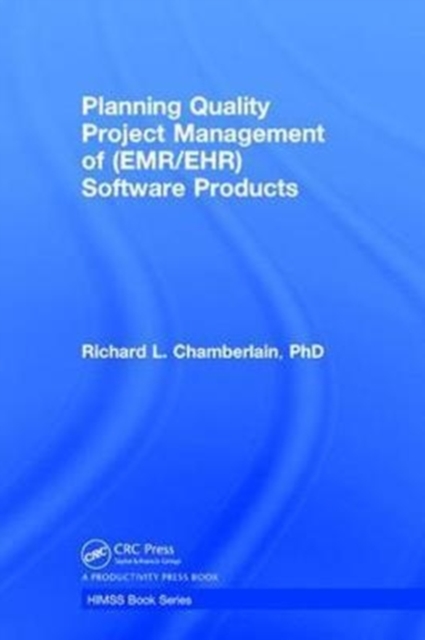 Planning Quality Project Management of (EMR/EHR) Software Products, Hardback Book