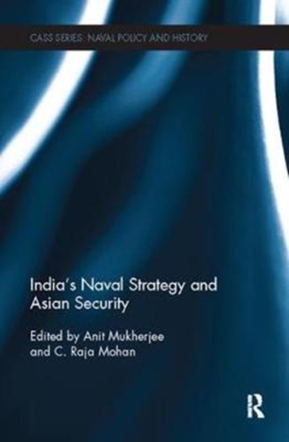 India's Naval Strategy and Asian Security, Paperback / softback Book