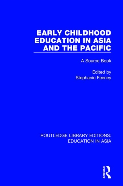 Early Childhood Education in Asia and the Pacific : A Source Book, Paperback / softback Book