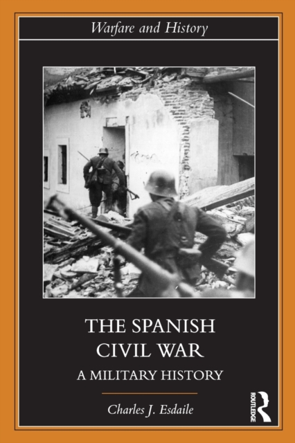 The Spanish Civil War : A Military History, Paperback / softback Book