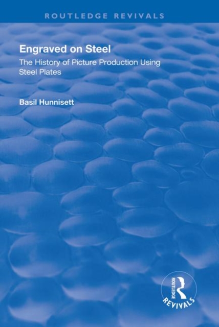 Engraved on Steel : History of Picture Production Using Steel Plates, Paperback / softback Book