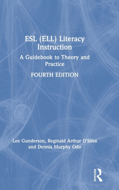 ESL (ELL) Literacy Instruction : A Guidebook to Theory and Practice, Hardback Book