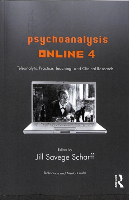 Psychoanalysis Online 4 : Teleanalytic Practice, Teaching, and Clinical Research, Paperback / softback Book