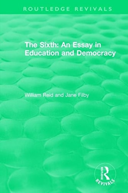 The Sixth: An Essay in Education and Democracy, Hardback Book