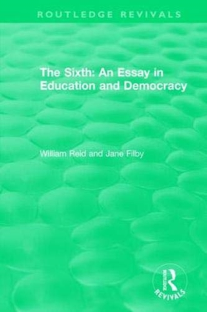 The Sixth: An Essay in Education and Democracy, Paperback / softback Book