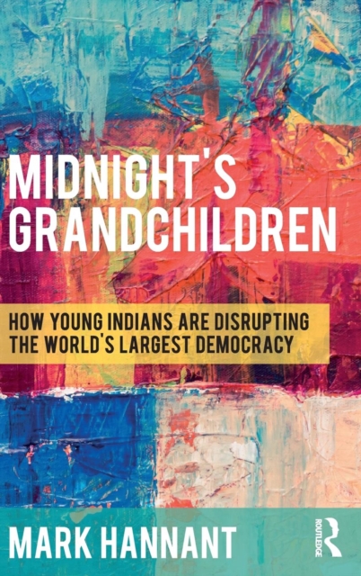 Midnight’s Grandchildren : How Young Indians are Disrupting the World's Largest Democracy, Hardback Book
