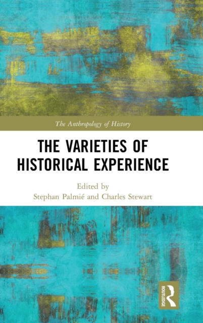 The Varieties of Historical Experience, Hardback Book