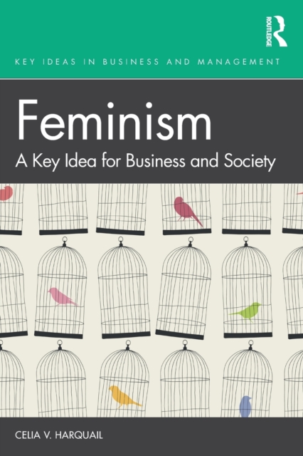 Feminism : A Key Idea for Business and Society, Paperback / softback Book