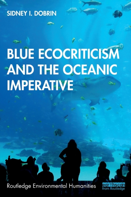 Blue Ecocriticism and the Oceanic Imperative, Paperback / softback Book