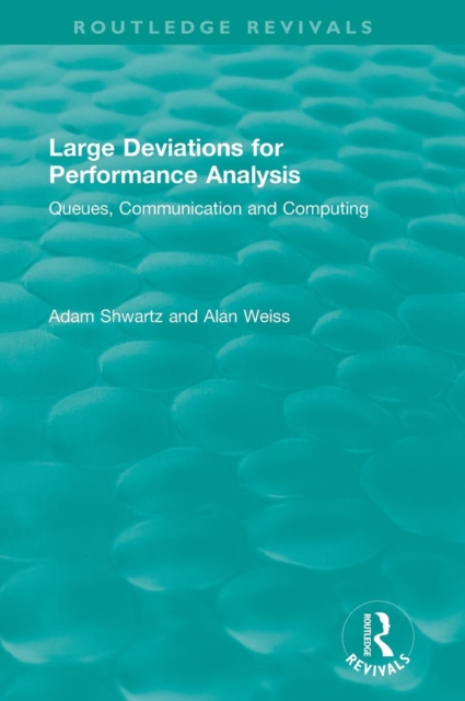 Large Deviations For Performance Analysis : Queues, Communication and Computing, Hardback Book