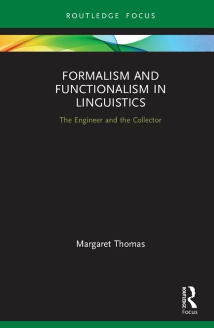 Formalism and Functionalism in Linguistics : The Engineer and the Collector, Hardback Book