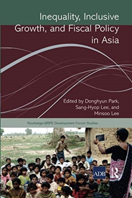 Inequality, Inclusive Growth, and Fiscal Policy in Asia, Paperback / softback Book