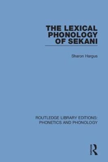 The Lexical Phonology of Sekani, Hardback Book