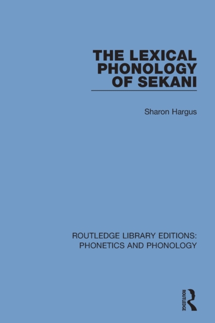 The Lexical Phonology of Sekani, Paperback / softback Book