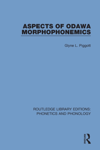Aspects of Odawa Morphophonemics, Paperback / softback Book