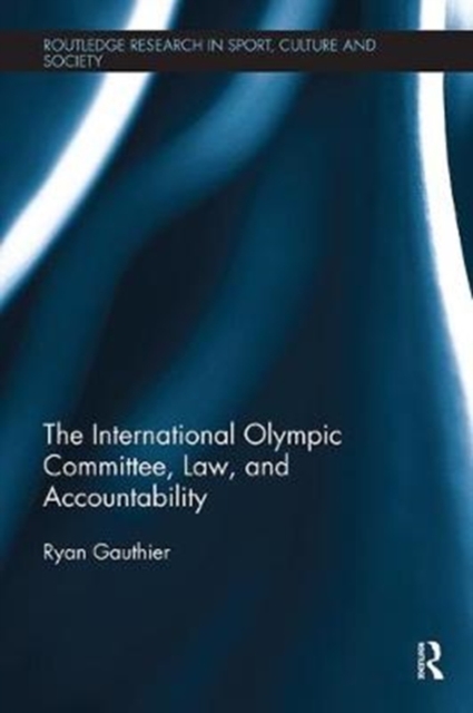 The International Olympic Committee, Law, and Accountability, Paperback / softback Book