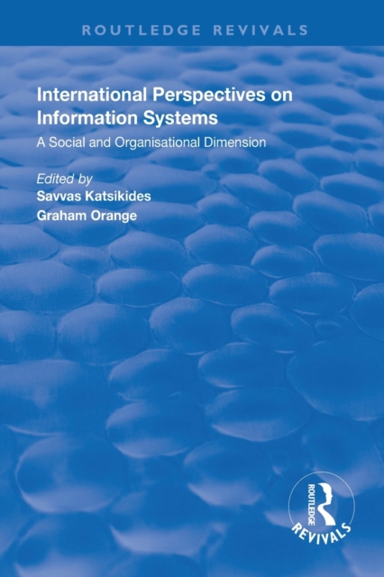 International Perspectives on Information Systems : A Social and Organisational Dimension, Paperback / softback Book