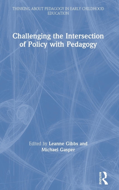 Challenging the Intersection of Policy with Pedagogy, Hardback Book