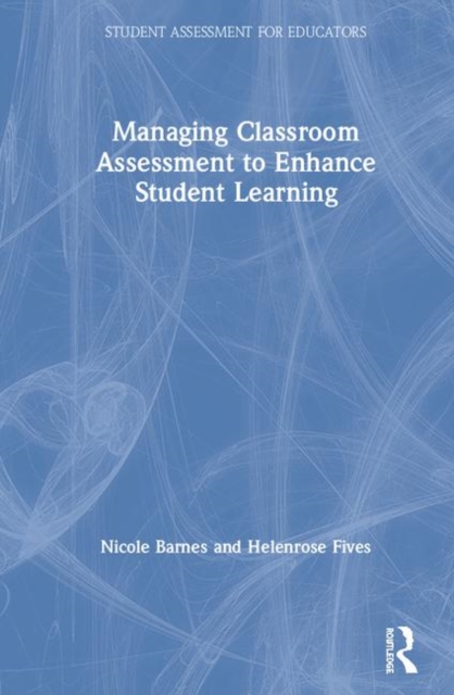 Managing Classroom Assessment to Enhance Student Learning, Hardback Book