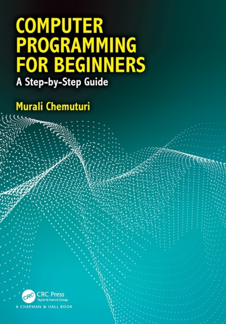 Computer Programming for Beginners : A Step-By-Step Guide, Paperback / softback Book