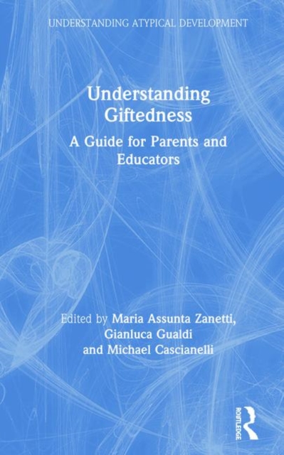 Understanding Giftedness : A guide for parents and educators, Hardback Book