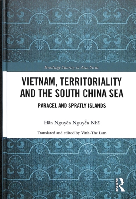 Vietnam, Territoriality and the South China Sea : Paracel and Spratly Islands, Hardback Book