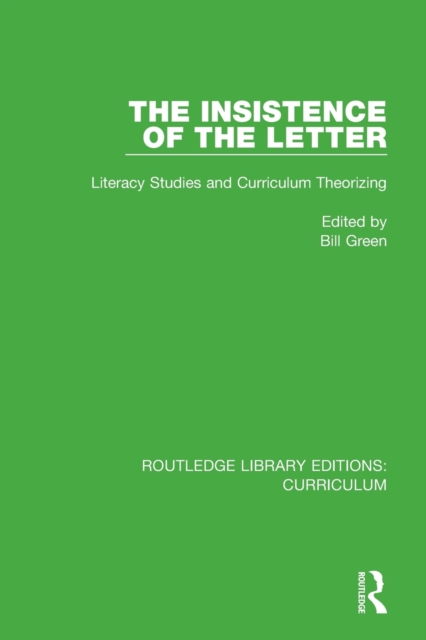 The Insistence of the Letter : Literacy Studies and Curriculum Theorizing, Paperback / softback Book