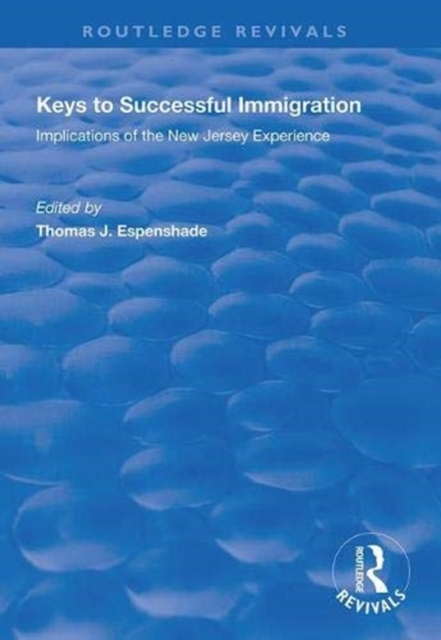 Keys to Successful Immigration : Implications of the New Jersey Experience, Paperback / softback Book