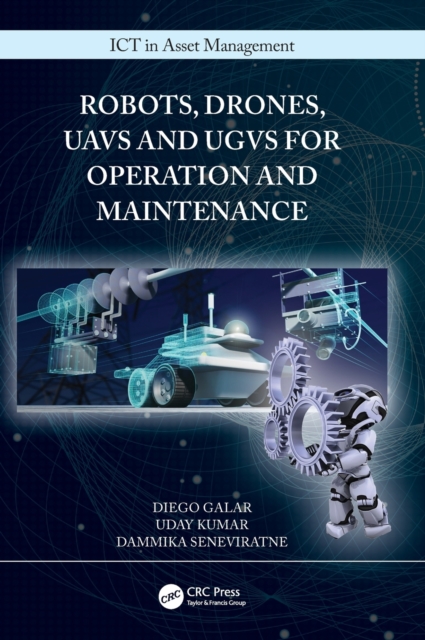 Robots, Drones, UAVs and UGVs for Operation and Maintenance, Hardback Book