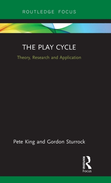 The Play Cycle : Theory, Research and Application, Hardback Book