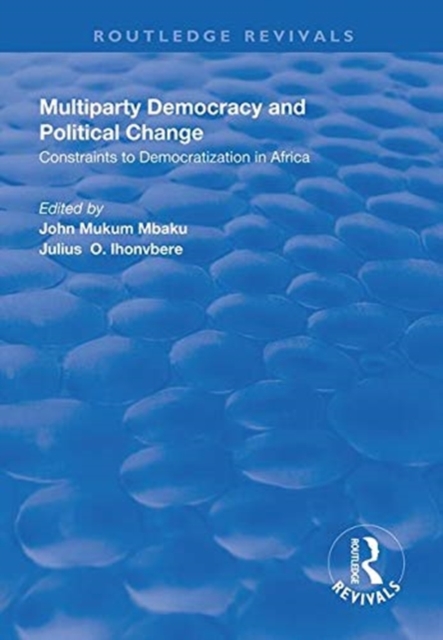 Multiparty Democracy and Political Change : Constraints to Democratization in Africa, Hardback Book