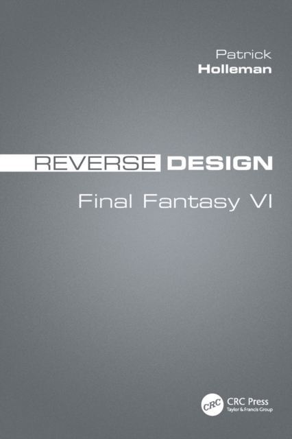Reverse Design : Final Fantasy VI, Paperback / softback Book