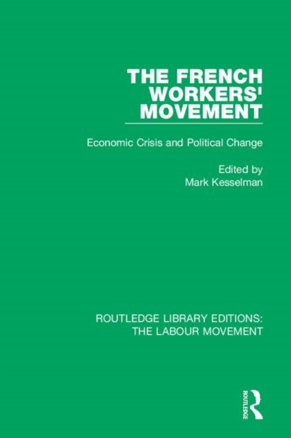 The French Workers' Movement : Economic Crisis and Political Change, Hardback Book