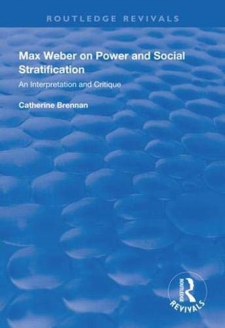 Max Weber on Power and Social Stratification : An Interpretation and Critique, Hardback Book