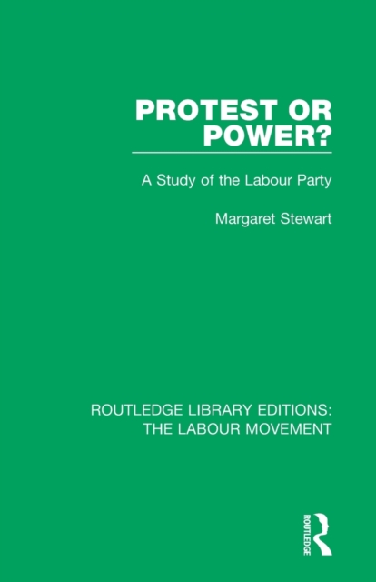 Protest or Power? : A Study of the Labour Party, Paperback / softback Book