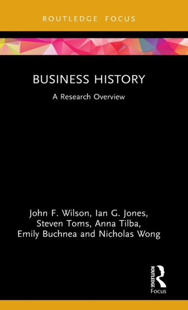 Business History : A Research Overview, Hardback Book