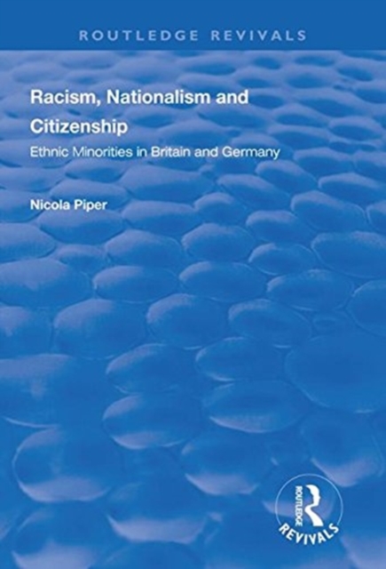 Racism, Nationalism and Citizenship : Ethnic Minorities in Britain and Germany, Hardback Book