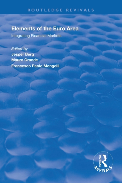 Elements of the Euro Area : Integrating Financial Markets, Paperback / softback Book