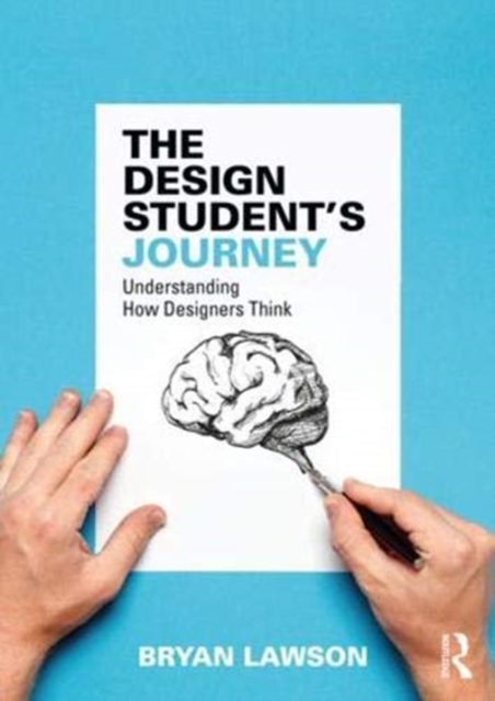 The Design Student's Journey : understanding How Designers Think, Paperback / softback Book