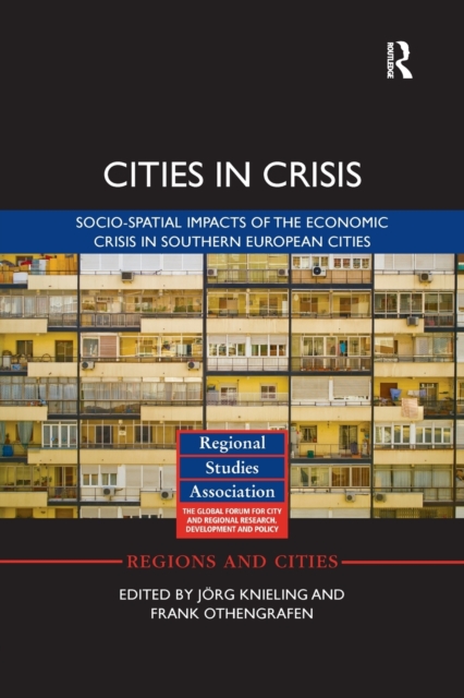 Cities in Crisis : Socio-spatial impacts of the economic crisis in Southern European cities, Paperback / softback Book