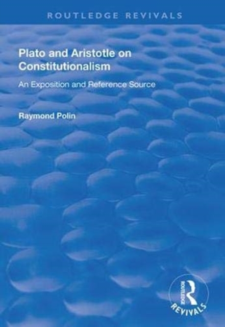 Plato and Aristotle on Constitutionalism : An Exposition and Reference Source, Hardback Book