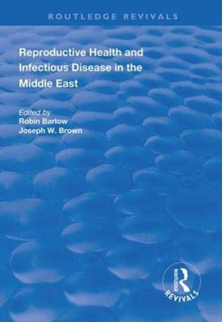 Reproductive Health and Infectious Disease in the Middle East, Paperback / softback Book