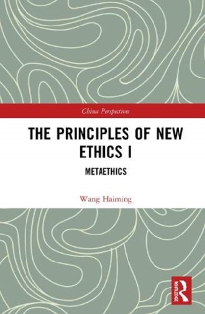 The Principles of New Ethics I : Meta-ethics, Hardback Book