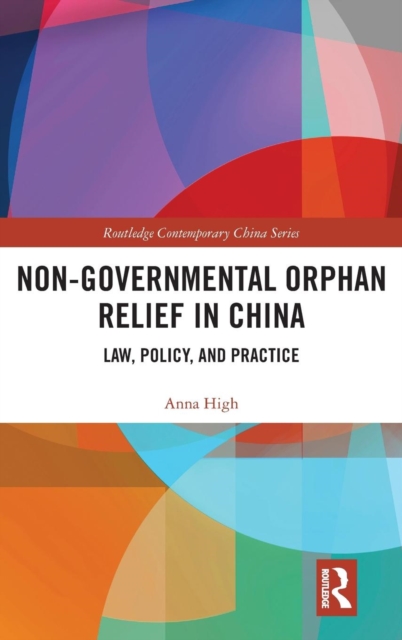 Non-Governmental Orphan Relief in China : Law, Policy, and Practice, Hardback Book