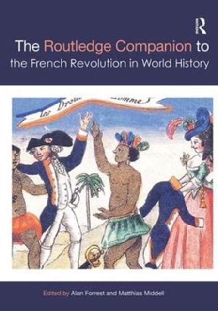 The Routledge Companion to the French Revolution in World History, Paperback / softback Book