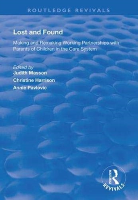 Lost and Found : Making and Remaking Working Partnerships with Parents of Children in the Care System, Hardback Book