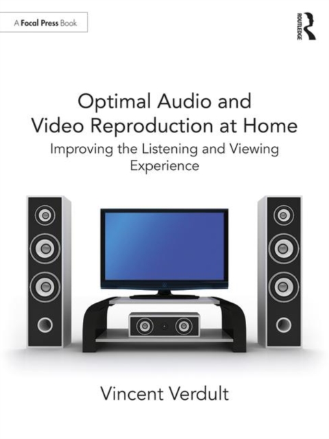 Optimal Audio and Video Reproduction at Home : Improving the Listening and Viewing Experience, Paperback / softback Book
