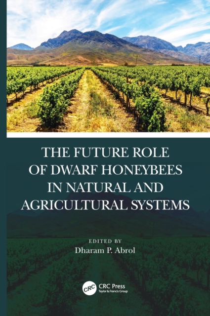 The Future Role of Dwarf Honey Bees in Natural and Agricultural Systems, Hardback Book